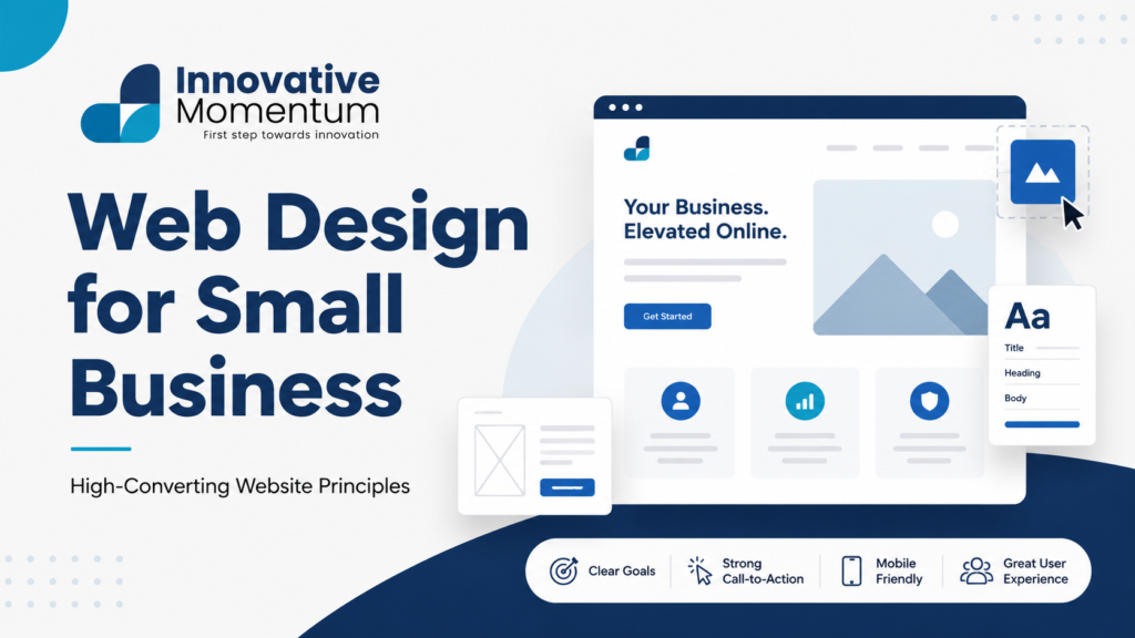Web Design for Small Business: High-Converting Website Principles