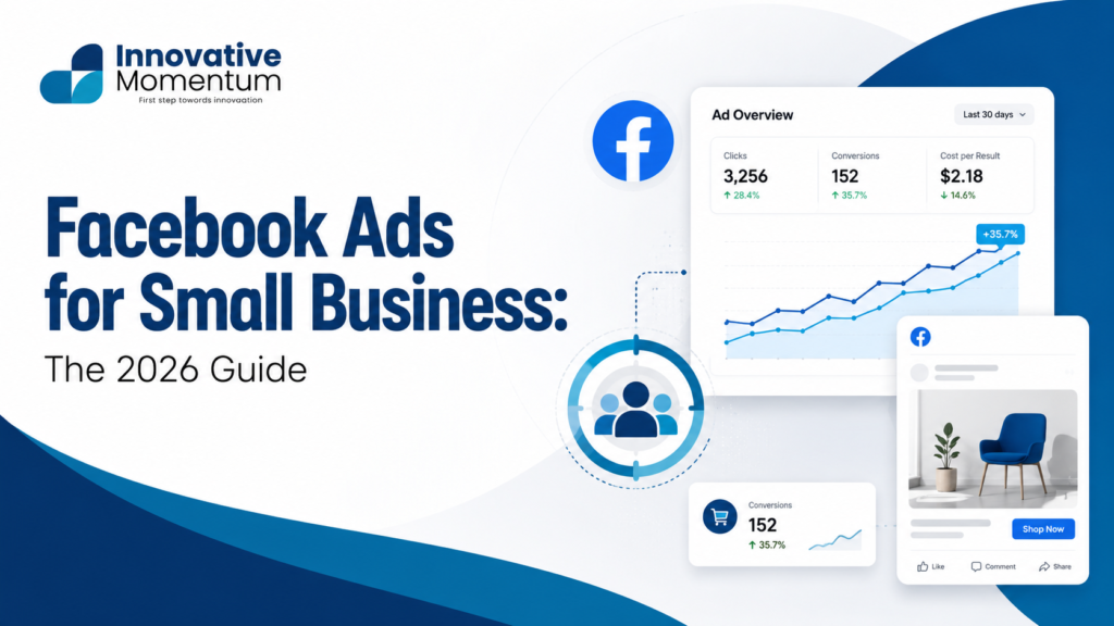 Facebook Ads for Small Business: The 2026 Guide