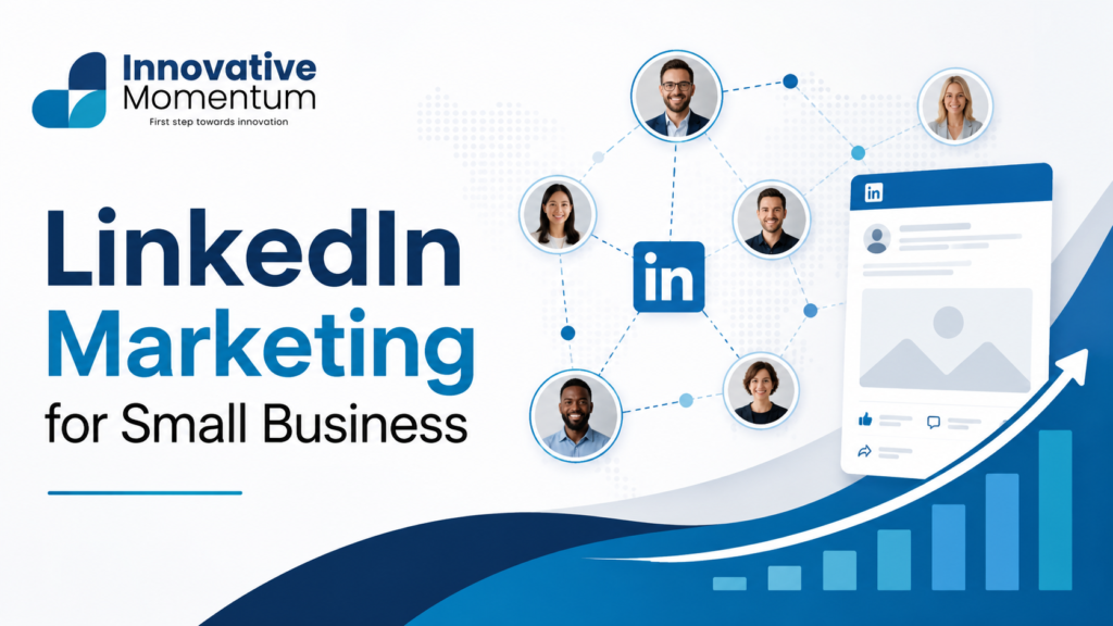 LinkedIn Marketing for Small Business: How to Generate B2B Leads